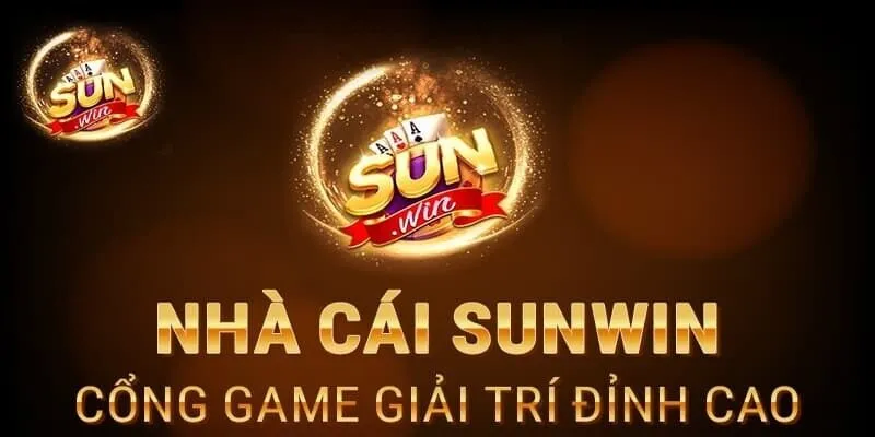 Đôi nét khái quát về Sunwin - Địa chỉ cá cược giải trí đỉnh cao