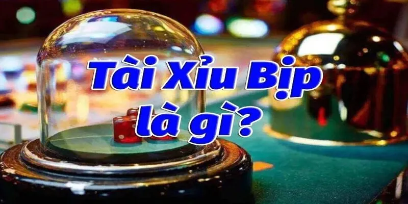 Tài xỉu bịp là gì?